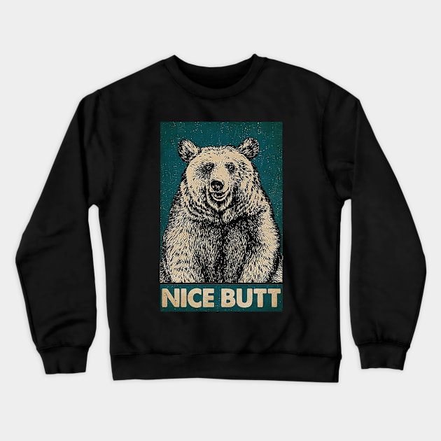 Bear Nice Butt - Cute Bear Crewneck Sweatshirt by Delmonico2022